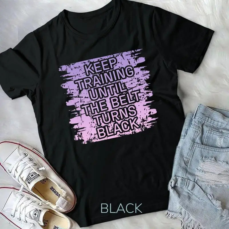 Black Belt Keep Training Martial Art Karate Tae Kwon Do Kick Unisex T shirt