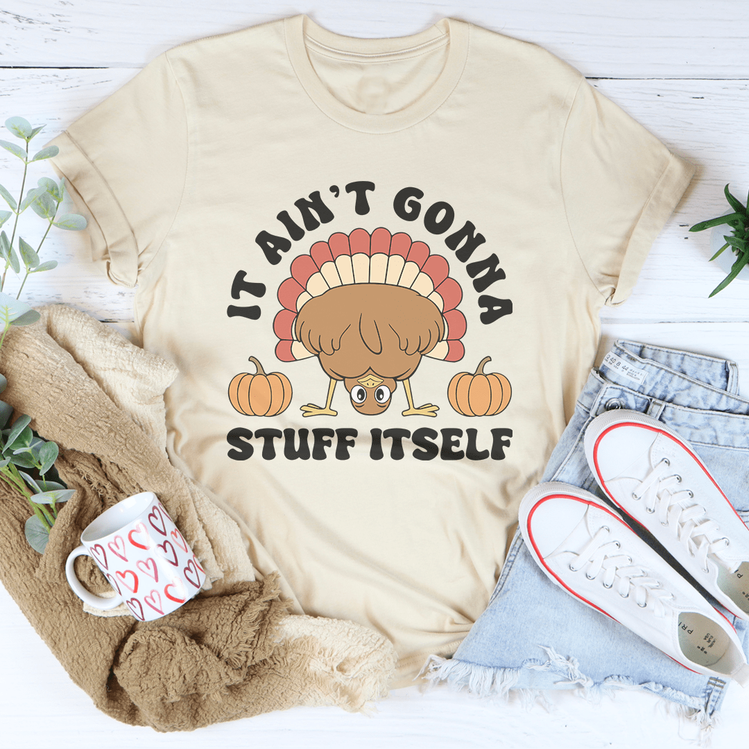It Ain't Gonna Stuff Itself Tee-2